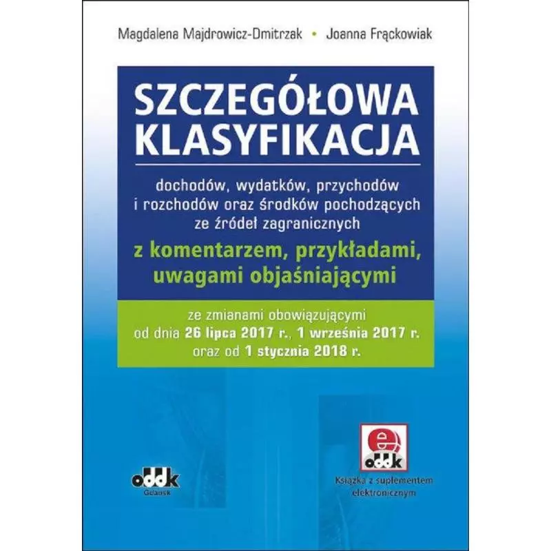 SZCZEGÓŁOWA KLASYFIKACJA DOCHODÓW WYDATKÓW PRZYCHODÓW I ROZCHODÓW Magdalena Majdrowicz - Dmitrzak, Joanna Frąckowiak -...