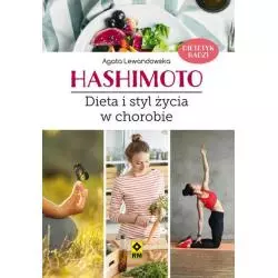 HASHIMOTO DIETA I STYL ŻYCIA W CHOROBIE Agata Lewandowska - Wydawnictwo RM