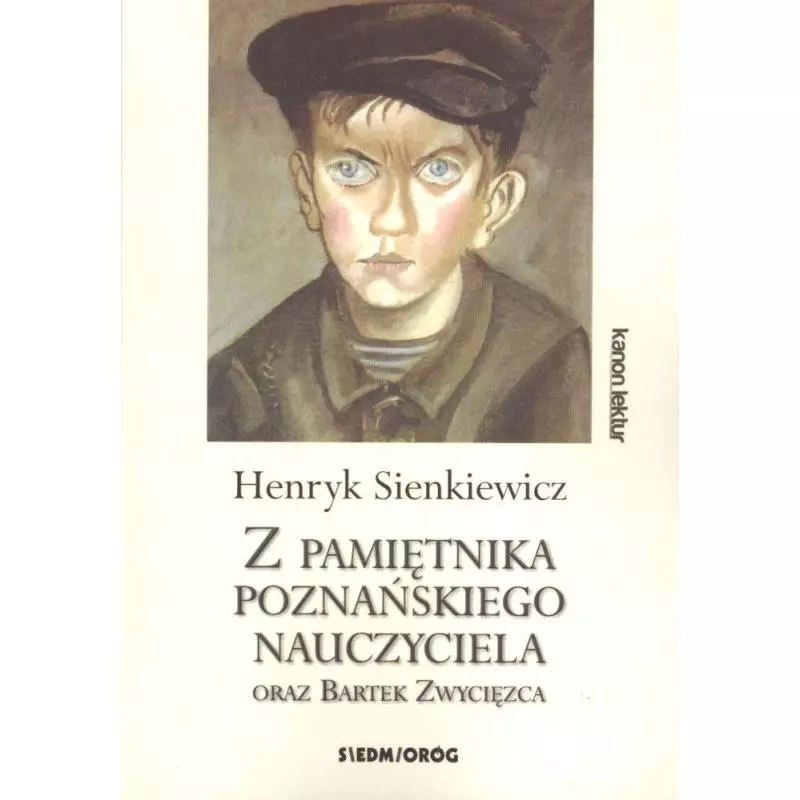 Z PAMIĘTNIKA POZNAŃSKIEGO NAUCZYCIELA Henryk Sienkiewicz - Siedmioróg