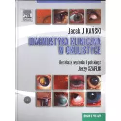 DIAGNOSTYKA KLINICZNA W OKULISTYCE Jacek J. Kański - Elsevier Urban&Partner