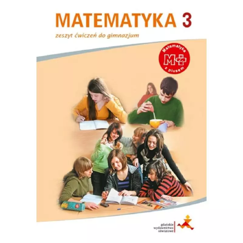 MATEMATYKA Z PLUSEM 3 ZESZYT ĆWICZEŃ DO GIMNAZJUM - GWO