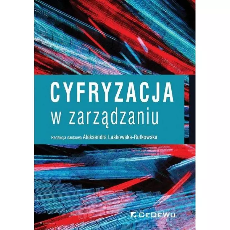 CYFRYZACJA W ZARZĄDZANIU Aleksandra Laskowska - Rutkowska - CEDEWU