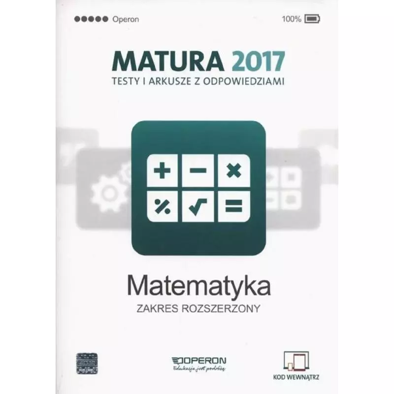 MATURA 2017 TESTY I ARKUSZE Z ODPOWIEDZIAMI MATEMATYKA ZAKRES ROZSZERZONY - Operon