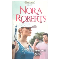 PRZERWANA GRA Nora Roberts - Edipresse Książki