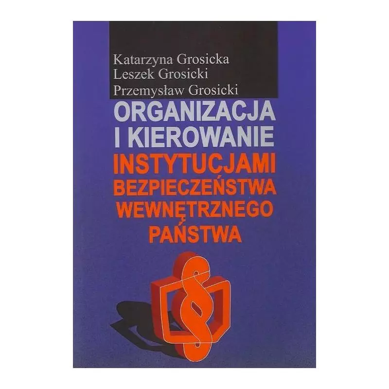 ORGANIZACJA I KIEROWANIE INSTYTUCJAMI BEZPIECZEŃSTWA WEWNĘTRZNEGO PAŃSTWA - Aspra