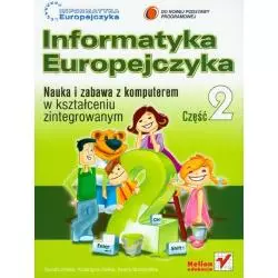 INFORMATYKA EUROPEJCZYKA 2 NAUKA I ZABAWA Z KOMPUTEREM Danuta Kiałka, Katarzyna Kiałka, Iwona Boratyńska - Helion