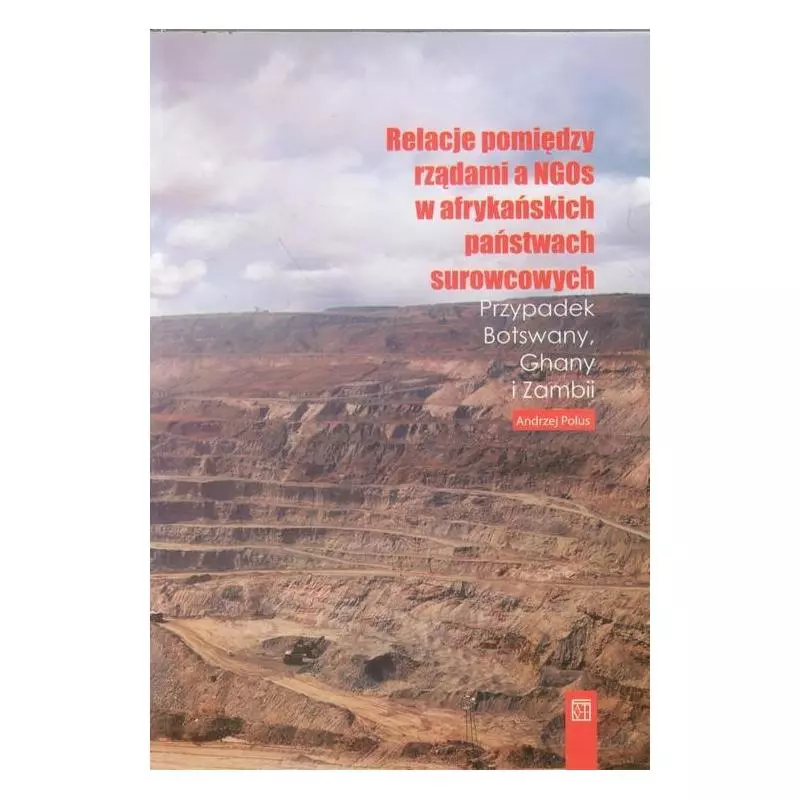RELACJE POMIĘDZY RZĄDAMI A NGOs W AFRYKAŃSKICH PAŃSTWACH SUROWCOWYCH Andrzej Polus - Atut