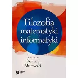 FILOZOFIA MATEMATYKI I INFORMATYKI Roman Murawski - Copernicus Center Press