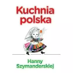 KUCHNIA POLSKA HANNY SZYMANDERSKIEJ Hanna Szymanderska - Rea