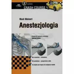 CRASH COURSE ANESTEZJOLOGIA Mark Weinert - Elsevier Urban&Partner