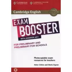 EXAM BOOSTER FOR PRELIMINARY AND PRELIMINARY FOR SCHOOLS Helen Chilton, Sheila Digen - Cambridge University Press