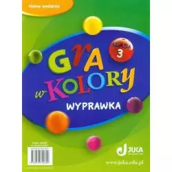 GRA W KOLORY WYPRAWKA KLASA 3 SZKOŁA PODSTAWOWA Katarzyna Grodzka - Wydawnictwo Juka