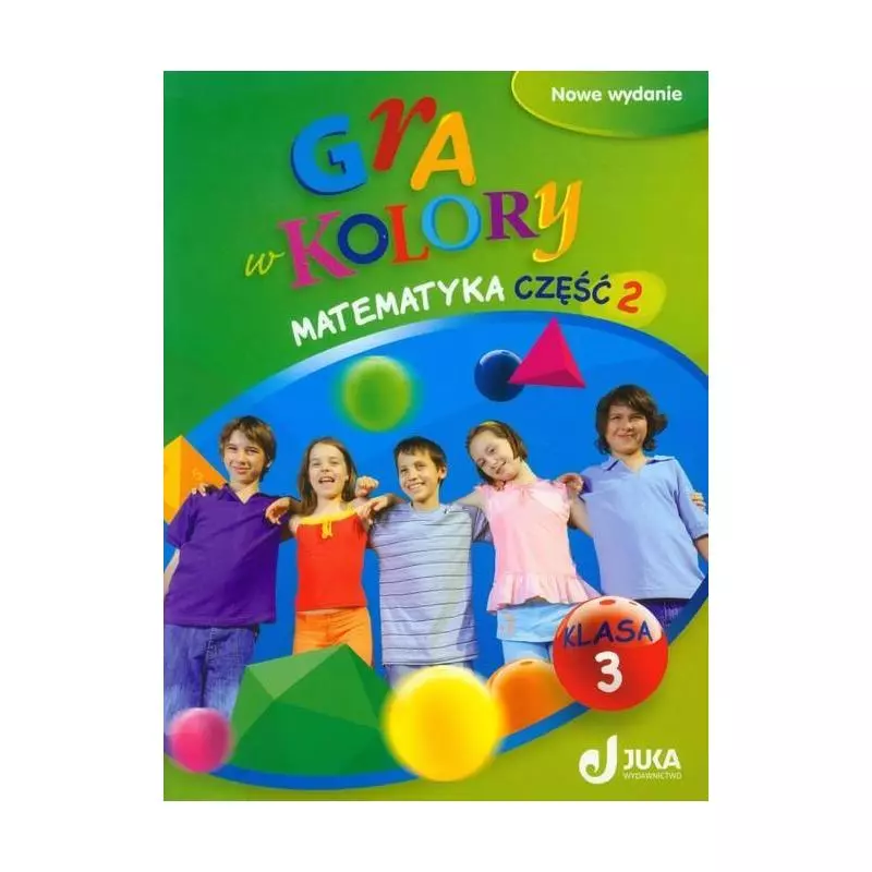 GRA W KOLORY MATEMATYKA PODRĘCZNIK Z ĆWICZENIAMI 2 KLASA 3 SZKOŁA ...