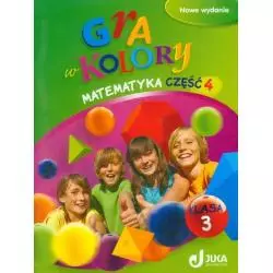 GRA W KOLORY MATEMATYKA 4 KLASA 3 SZKOŁA PODSTAWOWA Beata Sokołowska - Wydawnictwo Juka