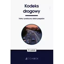 KODEKS DROGOWY TRAFNY I PRAKTYCZNY DOBÓR PRZEPISÓW - C.H. Beck