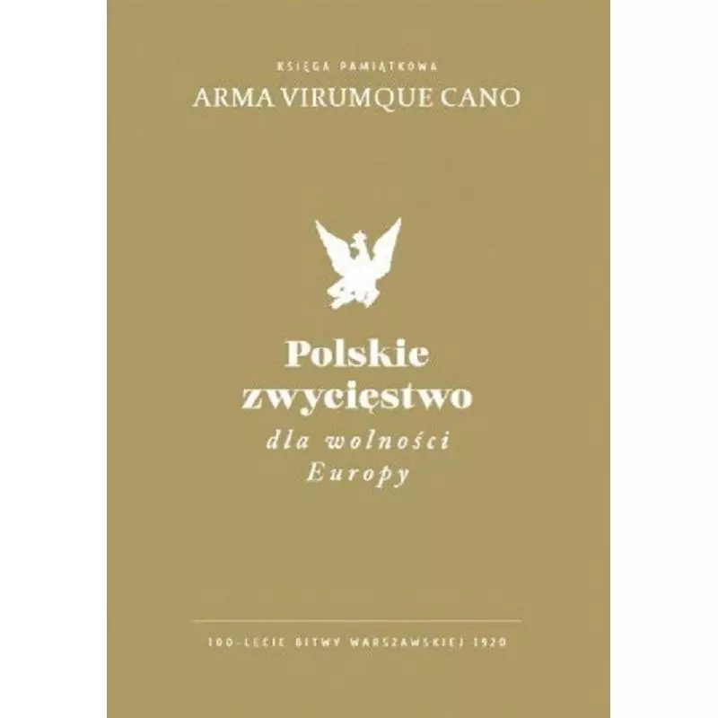 POLSKIE ZWYCIĘSTWO DLA WOLNOŚCI EUROPY - Wojskowy Instytut Wydawniczy