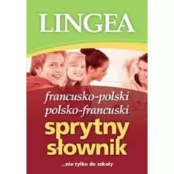 SPRYTNY SŁOWNIK FRANCUSKO-POLSKI POLSKO-FRANCUSKI - Lingea