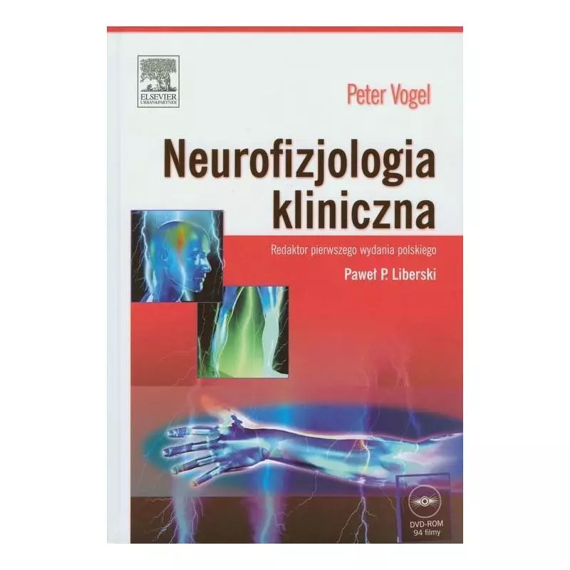 NEUROFIZJOLOGIA KLINICZNA Z PŁYTĄ DVD Peter Vogel - Elsevier Urban&Partner