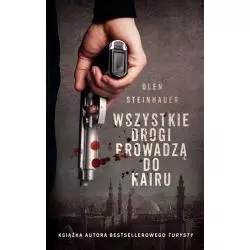 WSZYSTKIE DROGI PROWADZĄ DO KAIRU Olen Steinhauer - Czarna Owca