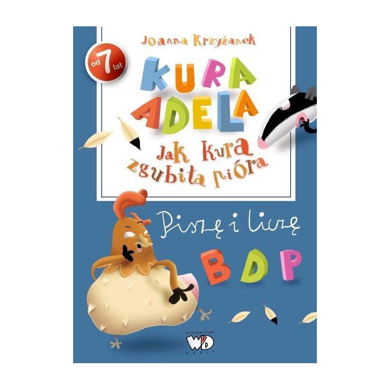 JAK KURA ZGUBIŁA PIÓRA PISZĘ I LICZĘ JOANNA KRZYŻANEK 7+