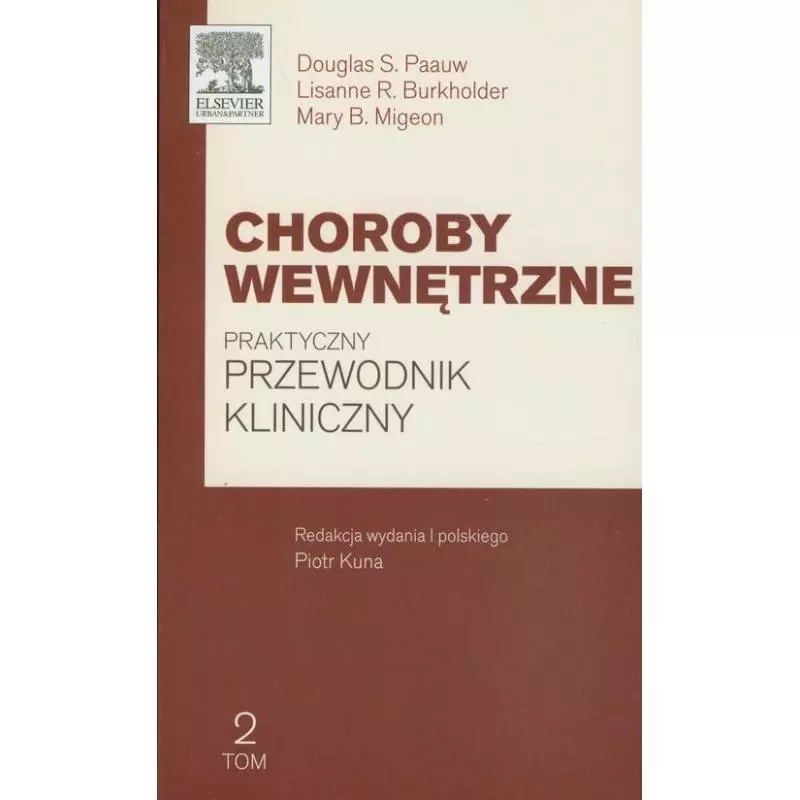 CHOROBY WEWNĘTRZNE 2 PRAKTYCZNY PRZEWODNIK KLINICZNY Douglas S. Paauw - Elsevier Urban&Partner