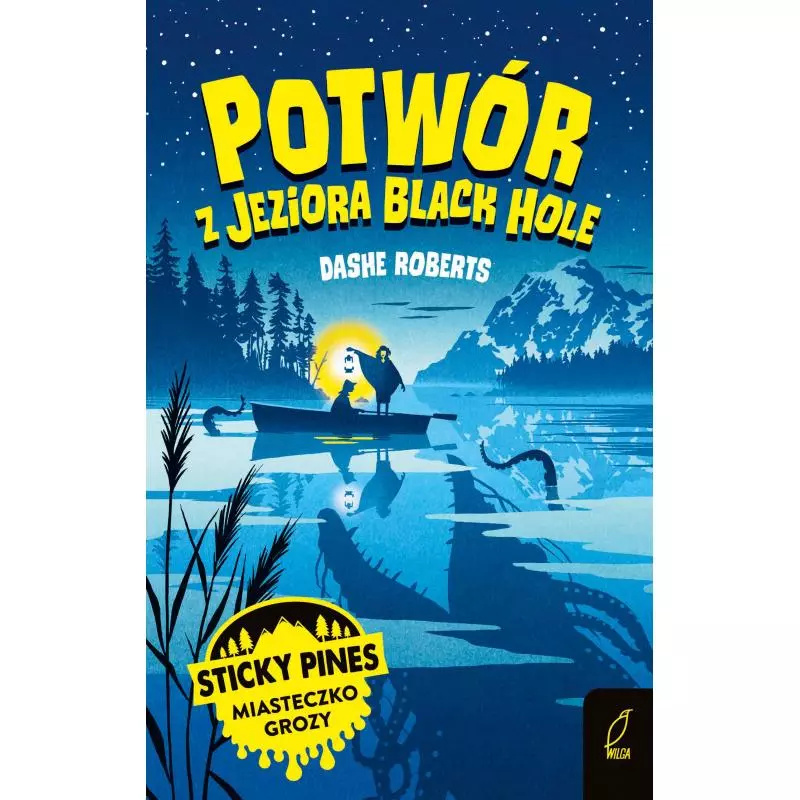 POTWÓR Z JEZIORA BLACK HOLE STICKY PINES MIASTECZKO GROZY Dashe Roberts 7+ - Wilga