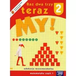 RAZ DWA TRZY TERAZ MY! 2 MATEMATYKA 1 - Nowa Era