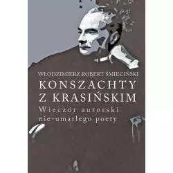 KONSZACHTY Z KRASIŃSKIM WIECZÓR AUTORSKI NIE-UMARŁEGO POETY Włodzimierz Śmieciński - Aspra