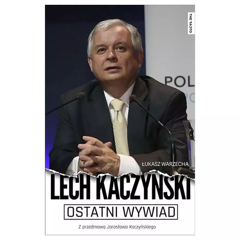 OSTATNI WYWIAD LECH KACZYŃSKI Łukasz Warzecha, Lech Kaczyński - The Facto