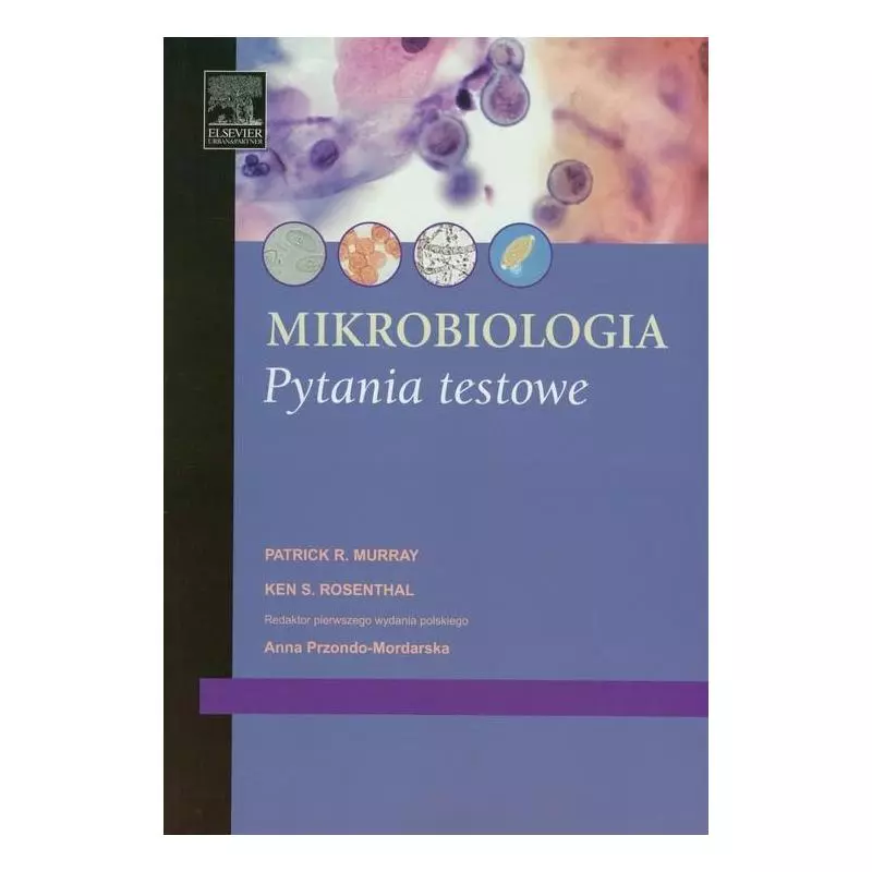 MIKROBIOLOGIA PYTANIA TESTOWE Patrick Murray - Elsevier Urban&Partner