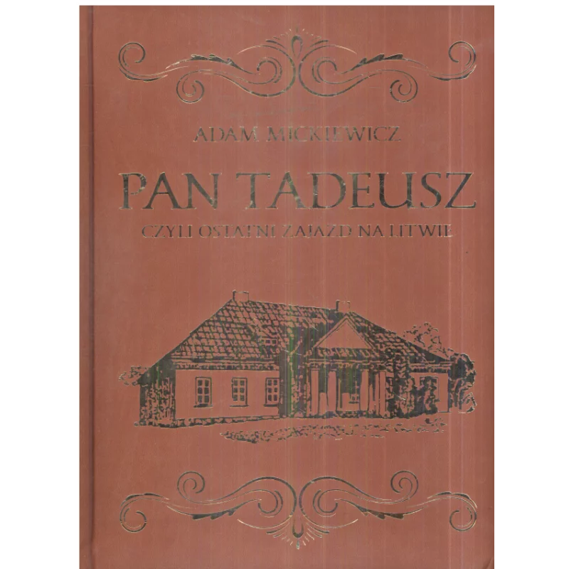 PAN TADEUSZ CZYLI OSTATNI ZAJAZD NA LITWIE Adam Mickiewicz - Dragon
