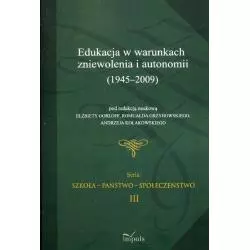 EDUKACJA W WARUNKACH ZNIEWOLENIA I AUTONOMII 1945 - 2009 Elżbieta Gorloff, Romuald Grzybowski, Andrzej Kołakowski - Impuls