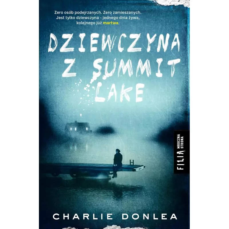 DZIEWCZYNA Z SUMMIT LAKE Charlie Donlea - Filia