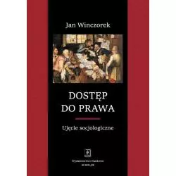 DOSTĘP DO PRAWA UJĘCIE SOCJOLOGICZNE Jan Winczorek - Scholar