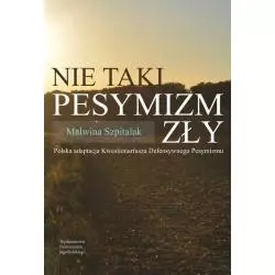 NIE TAKI PESYMIZM ZŁY POLSKA ADAPTACJA Malwina Szpitalak - Wydawnictwo Uniwersytetu Jagiellońskiego