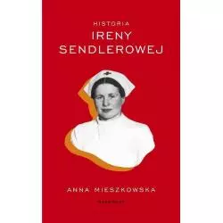 HISTORIA IRENY SENDLEROWEJ Anna Mieszkowska - Marginesy