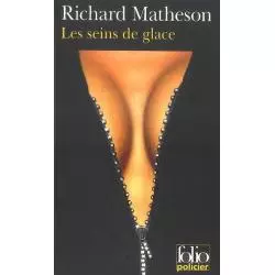 LES SEINS DE GLACE Richard Matheson - Folio