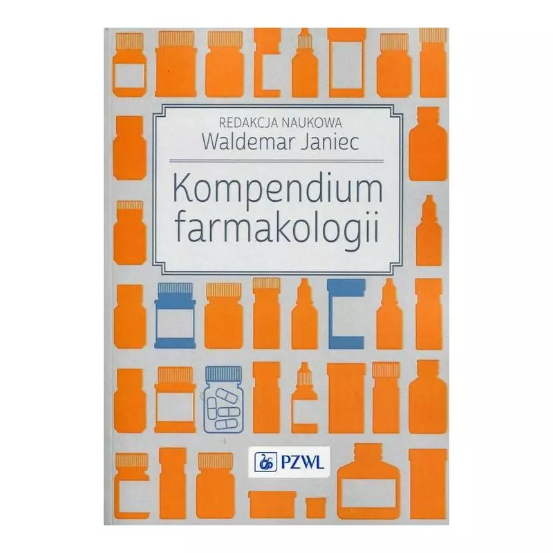 KOMPENDIUM FARMAKOLOGII Waldemar Janiec - Wydawnictwo Lekarskie PZWL