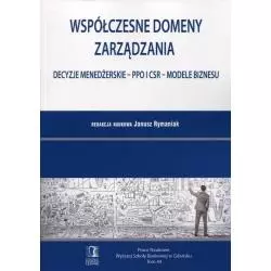 WSPÓŁCZESNE DOMENY ZARZĄDZANIA Janusz Rymaniak - Wyższa Szkoła Bankowa Gdańsk