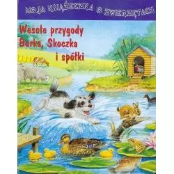 WESOŁE PRZYGODY BURKA, SKOCZKA I SPÓŁKI. MOJA KSIĄŻECZKA O ZWIERZĘTACH - Olesiejuk