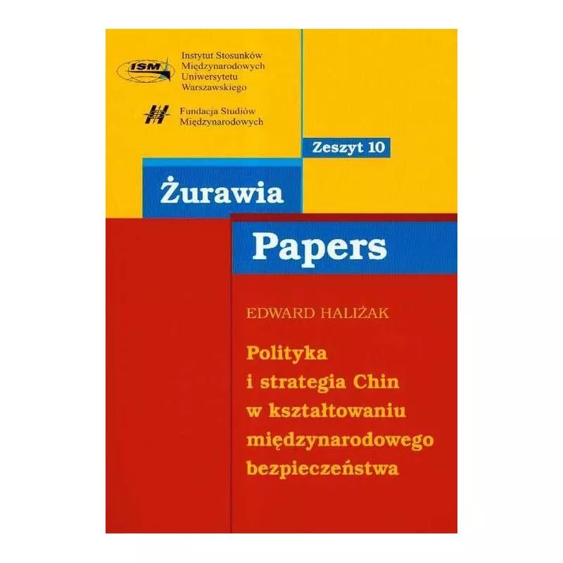 POLITYKA I STRATEGIA CHIN W KSZTAŁTOWANIU MIĘDZYNARODOWEGO BEZPIECZEŃSTWA Edward Haliżak - Scholar