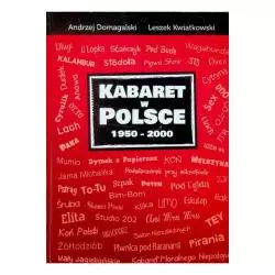 KABARET W POLSCE 1950-200 Andrzej Kwiatkowski, Leszek Domagalski - Krakowskie wydawnictwo naukowe