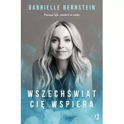 WSZECHŚWIAT CIĘ WSPIERA Gabrielle Bernstein - Kobiece