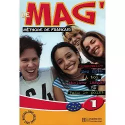 LE MAG METHODE DE FRANCAIS 1 Celine Himber, Charlotte Rastello, Fabienne Gallon - Hachette Livre