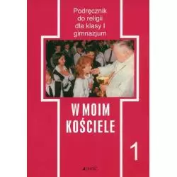 W MOIM KOŚCIELE 1 PODRĘCZNIK DO RELIGII DLA 1 KLASY GIMNAZJUM - Jedność