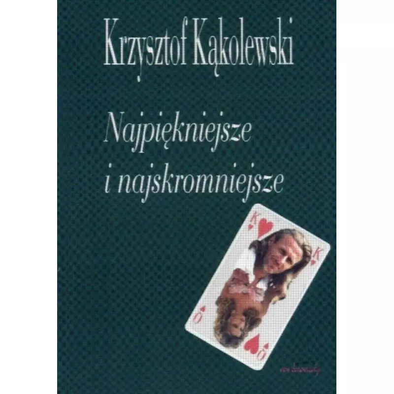 NAJPIĘKNIEJSZE I NAJSKROMNIEJSZE Krzysztof Kąkolewski - VON BOROWIECKY