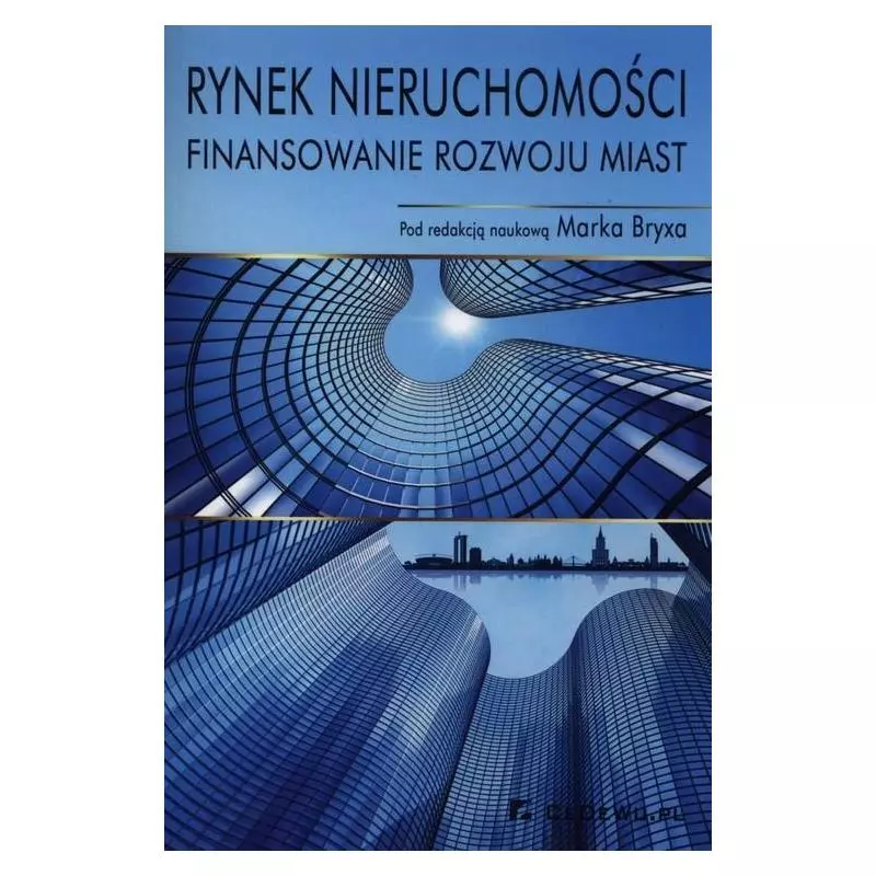 RYNEK NIERUCHOMOŚCI FINANSOWANIE ROZWOJU MIAST Marek Bryx - CEDEWU