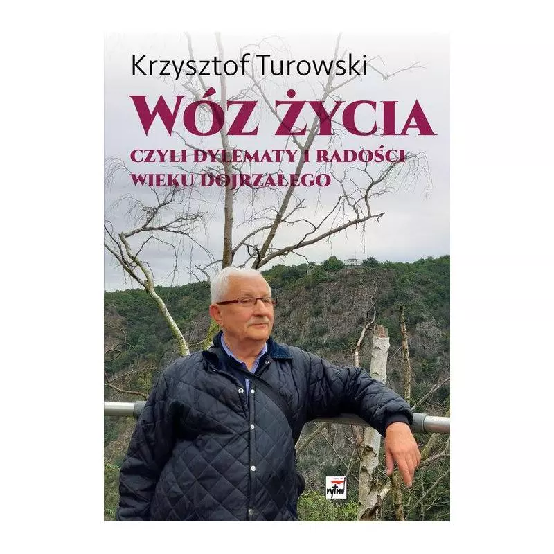 WÓZ ŻYCIA CZYLI DYLEMATY I RADOŚCI WIEKU DOJRZAŁEGO Krzysztof Turowski - Rytm