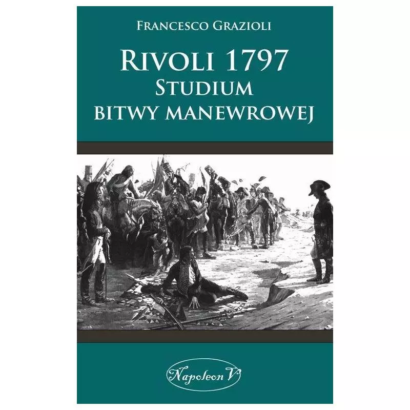 RIVOLI 1797 STUDIUM BITWY MANEWROWEJ Francesco Grazioli - Napoleon V