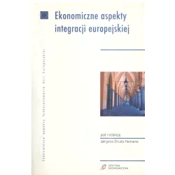 EKONOMICZNE ASPEKTY INTEGRACJI EUROPEJSKIEJ Jorgen Drud Hansen - Oficyna Ekonomiczna